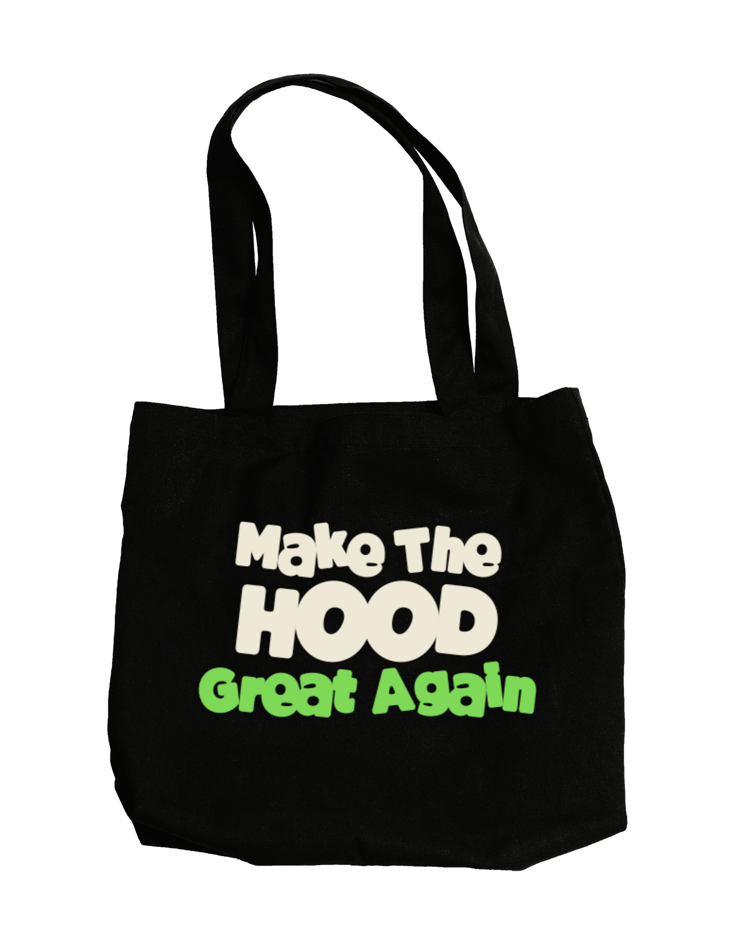 Make The Hood Great Again Reusable Grocery Tote